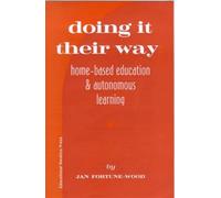 Doing it Their Way: Home-Based Education and Autonomous Education