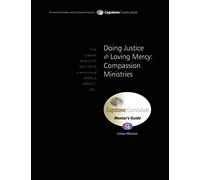 Doing Justice and Loving Mercy: Compassion Ministries, Mentor's Guide: Capstone Module 16, English