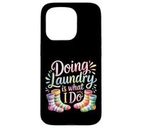 Doing Laundry Is What I Do House Chore Domestic - Case for iPhone 15 Pro