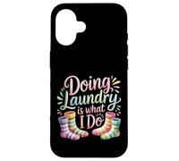 Doing Laundry Is What I Do House Chore Domestic - Case for iPhone 16