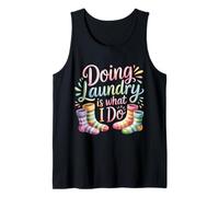 Doing Laundry is What I Do House Chore Domestic - Tank Top