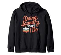 Doing Laundry Is What I Do House Chore Domestic - Zip Hoodie