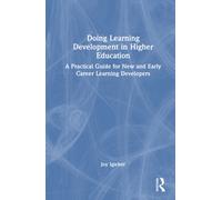 Doing Learning Development in Higher Education : A Practical Guide for New and Early Career Learning Developers