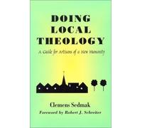 Doing Local Theology (Faith & cultures series) by Sedmak, Clemens (2003) Paperback