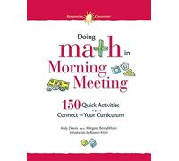 Doing Math in Morning Meeting: 150 Quick Activities That Connect to Your Curriculum (Responsive Classroom)