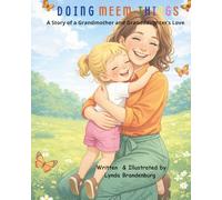 Doing Meem Things: A Story of a Grandmother and Granddaughter's Love