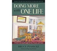 Doing More with One Life: A Writer's Journey through the Past, Present, and Future