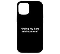 Doing My Bare Minimum Era - Funny Burnout Humor, Introvert Case for iPhone 12/12 Pro