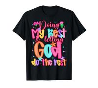 Doing My Best And Letting God Do The Rest Faith Christian T-Shirt
