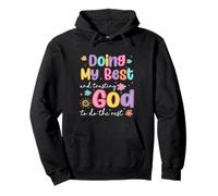 Doing My Best And Trusting God To Do The Rest Pullover Hoodie