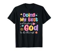 Doing My Best and Trusting God to Do The Rest T-Shirt