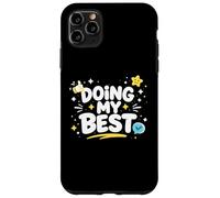 Doing My Best Funny Honest Work Mindset Design Case for iPhone 11 Pro Max