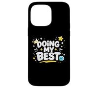 Doing My Best Funny Honest Work Mindset Design Case for iPhone 14 Pro Max