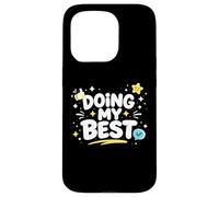 Doing My Best Funny Honest Work Mindset Design Case for iPhone 15 Pro