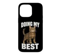Doing My Best Funny Tabby Cat Humor Motivational Quote Case for iPhone 14 Pro Max