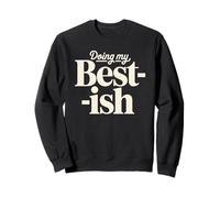 Doing My Best-ish Funny Sarcastic Quote Retro Vintage Humor Sweatshirt