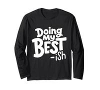 Doing My Best-ish Funny Sarcastic Retro Humor Long Sleeve T-Shirt