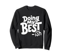 Doing My Best-ish Funny Sarcastic Retro Humor Sweatshirt