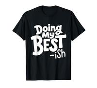 Doing My Best-ish Funny Sarcastic Retro Humor T-Shirt