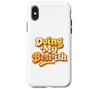 Doing My Best Ish Sarcastic Low Energy Effort Mood Lazy Joke Case for iPhone X/XS