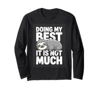 Doing My Best It is Not Much Funny Sloth Lazy Humor Long Sleeve T-Shirt