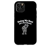 Doing My Best It's Not Much Funny Tired Relatable Graphic Case for iPhone 11 Pro
