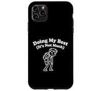 Doing My Best It's Not Much Funny Tired Relatable Graphic Case for iPhone 11 Pro Max