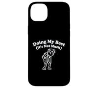 Doing My Best It's Not Much Funny Tired Relatable Graphic Case for iPhone 14 Plus