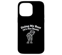 Doing My Best It's Not Much Funny Tired Relatable Graphic Case for iPhone 14 Pro Max