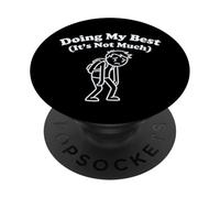 Doing My Best It's Not Much Funny Tired Relatable Graphic PopSockets Adhesive PopGrip