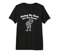 Doing My Best It's Not Much Funny Tired Relatable Graphic Premium T-Shirt