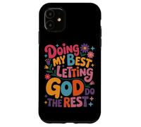 Doing My Best Letting God Do The Rest Case for iPhone 11
