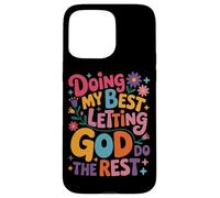 Doing My Best Letting God Do The Rest Case for iPhone 15 Pro Max