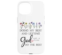 Doing My Best & Letting God Do the Rest Quote God Has a Plan Case for iPhone 15