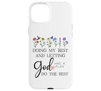 Doing My Best & Letting God Do the Rest Quote God Has a Plan Case for iPhone 15 Plus
