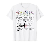 Doing My Best & Letting God Do The Rest Quote God Has a Plan T-Shirt