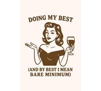 Doing My Best Notebook: Funny Relatable Journal - Cute Writing Notebook, Humor Gift for Women, Students, and Coworkers