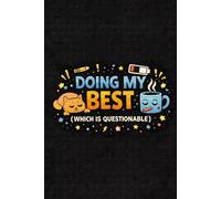 Doing My Best (Which Is Questionable) - Funny Notebook for Adults, Notes, Journaling & Daily Life: 110-page squared notebook, 6x9 format, matte cover