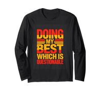 Doing My Best Which is Questionable Funny Saying Long Sleeve T-Shirt