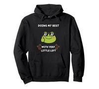 Doing My Best With Very Little Left Emotionally Tired Pullover Hoodie