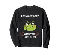 Doing My Best With Very Little Left Emotionally Tired Sweatshirt