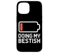 DOING MY BESTISH Low Battery Icon Sarcastic Meme Case for iPhone 15