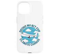 Doing My Bit For Climate Change, Airplane Plane Flying Funny Case for iPhone 15