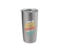 Doing Nothing and Still Mess It Up - Stainless Steel Insulated Tumbler