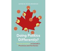Doing Politics Differently?: Women Premiers in Canada’s Provinces and Territories