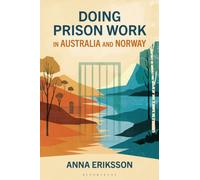 Doing Prison Work in Australia and Norway : Instrumental and Relational Security in Countries of Penal Excess and Exceptionalism