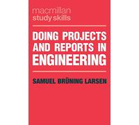 Doing Projects and Reports in Engineering: 73 (Bloomsbury Study Skills)