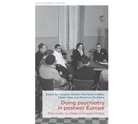 Doing Psychiatry in Postwar Europe: Practices, Routines and Experiences: 62 (Social Histories of Medicine)