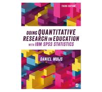 Doing Quantitative Research in Education with IBM SPSS Statistics