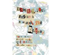 Doing Rebellious Research: In and Beyond the Academy: 23 (Critical Issues in the Future of Learning and Teaching)